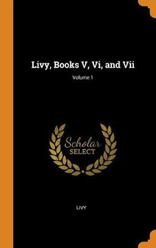 portada Livy, Books v, vi, and Vii; Volume 1 