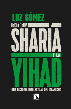 portada Entre la Sharia y la Yihad: Una Historia Intelectual del Islamismo (Mayor) (in Spanish)