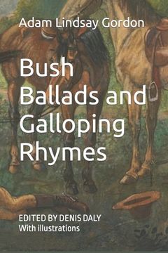 portada Bush Ballads and Galloping Rhymes: Edited & Illustrated (en Inglés)