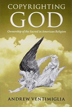 portada Copyrighting God: Ownership of the Sacred in American Religion (en Inglés)