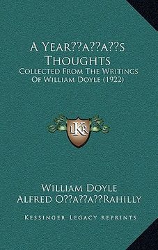 portada a yearacentsa -a centss thoughts: collected from the writings of william doyle (1922) (en Inglés)