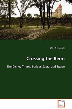 portada crossing the berm the disney theme park as sacralized space