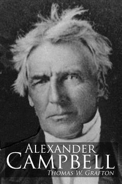 portada Alexander Campbell: Leader of the Great Reformation of the Nineteenth Century (en Inglés)