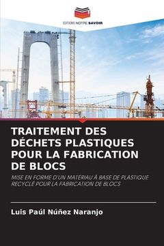 portada Traitement Des Déchets Plastiques Pour La Fabrication de Blocs (in French)
