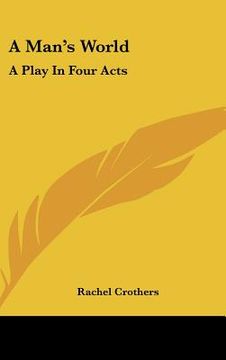 portada a man's world: a play in four acts (in English)