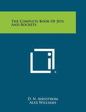 portada the complete book of jets and rockets (en Inglés)