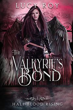 portada The Valkyrie'S Bond: 1 (Half-Blood Rising) (en Inglés)