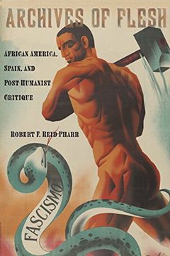 portada Archives of Flesh: African America, Spain, and Post-Humanist Critique (Sexual Cultures)