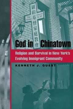 portada god in chinatown: religion and survival in new york's evolving immigrant community (en Inglés)