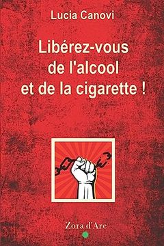 portada Libérez-Vous de L'alcool et de la Cigarette! Comprendre le Joug Pour le Briser (en Francés)