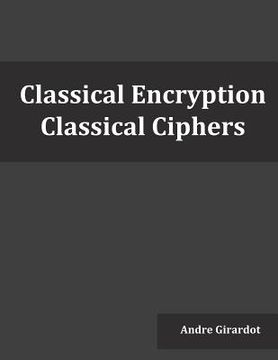 portada Classical Encryption: Classical Ciphers (en Inglés)