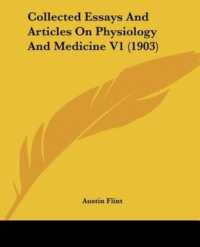 portada collected essays and articles on physiology and medicine v1 (1903)