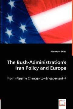 portada the bush-administration's iran policy and europe (en Inglés)