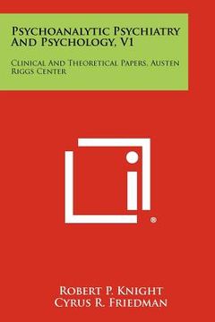 portada psychoanalytic psychiatry and psychology, v1: clinical and theoretical papers, austen riggs center (en Inglés)