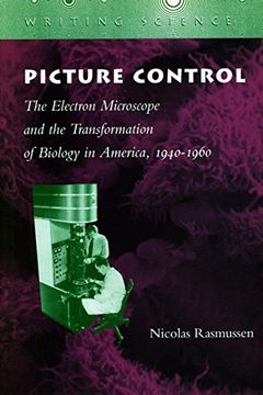 portada Picture Control: The Electron Microscope and the Transformation of Biology in America, 1940-1960 (Writing Science) (en Inglés)