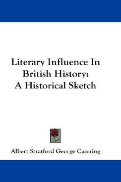 portada literary influence in british history: a historical sketch (en Inglés)