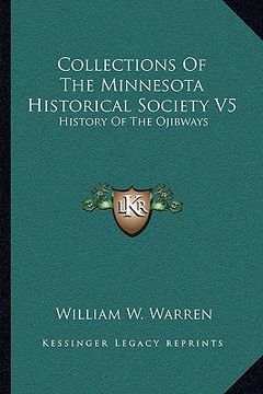 portada collections of the minnesota historical society v5: history of the ojibways (in English)