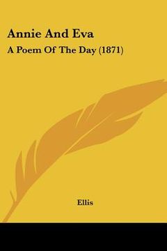 portada annie and eva: a poem of the day (1871) (en Inglés)