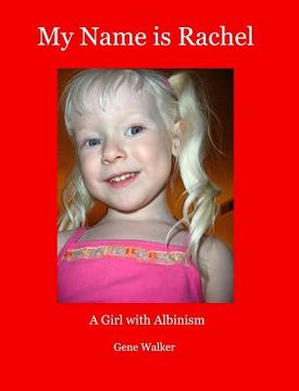 portada My Name is Rachel: A Girl with Albinism (en Inglés)