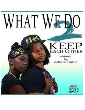 portada What We Do 2 Keep Each Other: What We Do 2 Keep Each Other (en Inglés)