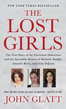 portada The Lost Girls: The True Story of the Cleveland Abductions and the Incredible Rescue of Michelle Knight, Amanda Berry, and Gina Dejesu (en Inglés)