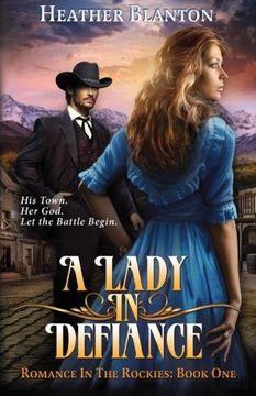 portada A Lady in Defiance: Romance in the Rockies 1 (Volume 1) (in English)