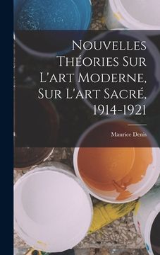 portada Nouvelles Théories Sur l'art moderne, Sur l'art sacré, 1914-1921 (en Francés)