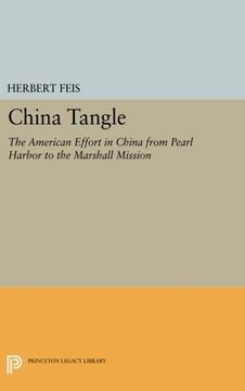 portada China Tangle: The American Effort in China From Pearl Harbor to the Marshall Mission (Princeton Legacy Library) (en Inglés)