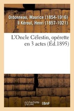 portada L'Oncle Célestin, Opérette En 3 Actes (en Francés)