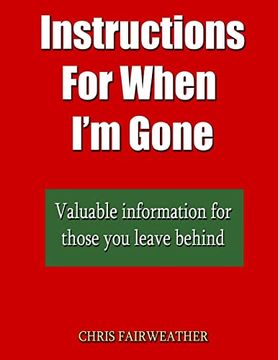 portada Instructions for When i? M Gone: Valuable Info for Those you Leave Behind. (en Inglés)