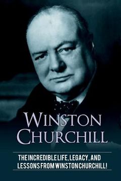 portada Winston Churchill: The incredible life, legacy, and lessons from Winston Churchill! 