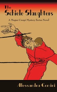 portada The Schiele Slaughters: A Megan Crespi Mystery Series Novel (in English)