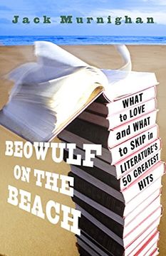 portada Beowulf on the Beach: What to Love and What to Skip in Literature's 50 Greatest Hits (in English)