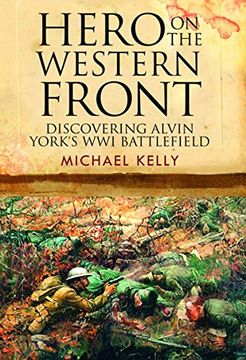 portada Hero on the Western Front: Discovering Alvin York's wwi Battlefield (in English)