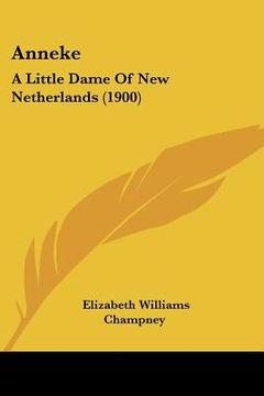 portada anneke: a little dame of new netherlands (1900) (en Inglés)