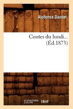 portada Contes Du Lundi (Éd.1873) (en Francés)