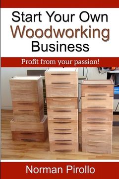 portada Start Your Own Woodworking Business: Profit from your passion! (in English)