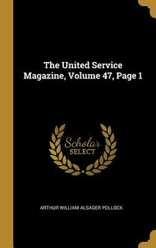 portada The United Service Magazine, Volume 47, Page 1 (en Inglés)
