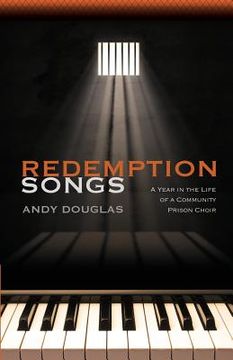 portada Redemption Songs: A Year in the Life of a Community Prison Choir (in English)