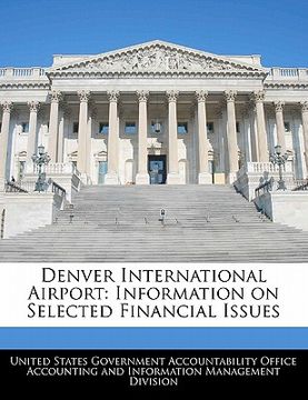portada denver international airport: information on selected financial issues (en Inglés)