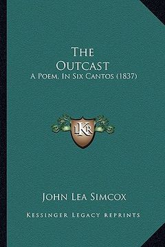 portada the outcast: a poem, in six cantos (1837) (en Inglés)