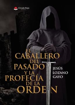 portada El Caballero del Pasado y la Profecía de la Orden (in Spanish)