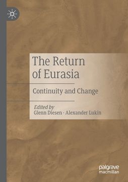 portada The Return of Eurasia: Continuity and Change (in English)