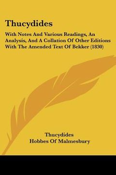 portada thucydides: with notes and various readings, an analysis, and a collation of other editions with the amended text of bekker (1830) (en Inglés)
