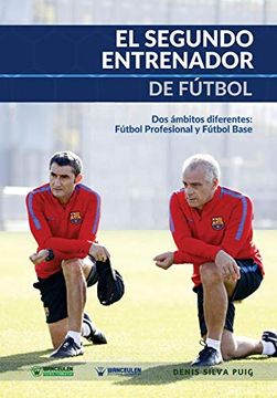 portada El Segundo Entrenador de Fútbol: Dos Ámbitos Diferentes: Fútbol Profesional y Fútbol Base (in Spanish)