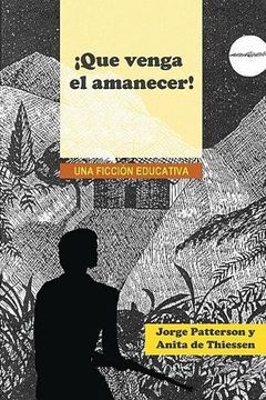 portada Que Venga El Amanecer!: Una Ficcion Educativa (Spanish Edition)