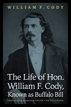 portada The Life of Hon. William f. Cody, Known as Buffalo Bill (en Inglés)