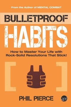 portada Bulletproof Habits: How to Master Your Life with Rock-Solid Resolutions that Stick! (in English)