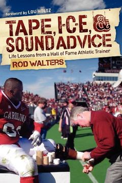 portada Tape, I-C-E, and Sound Advice: Life Lessons From a Hall of Fame Athletic Trainer (in English)