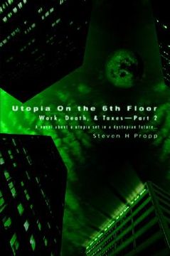 portada utopia on the 6th floor: work, death, & taxes-part 2 (in English)